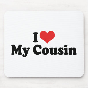 I Love My Cousin Mouse Pad