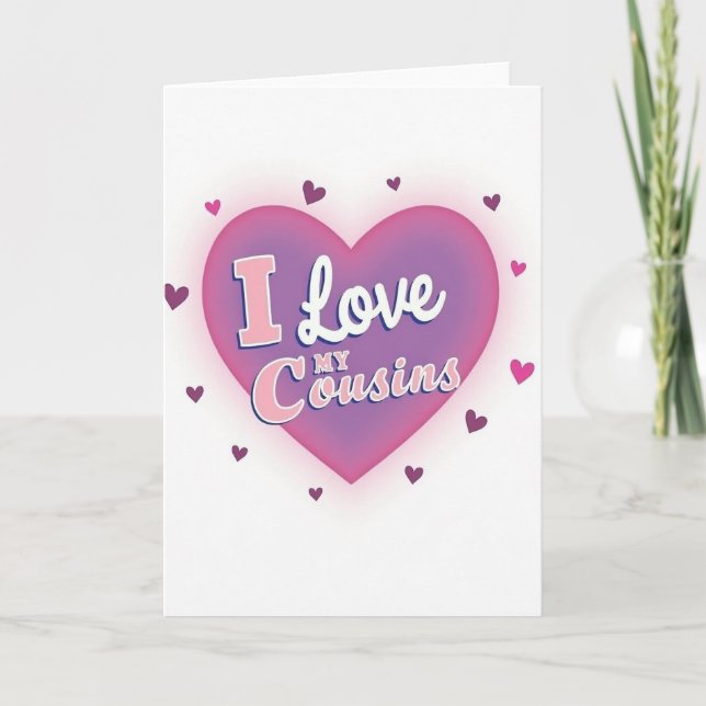 I Love My Cousins Card (Front)