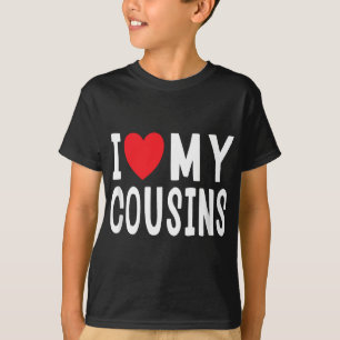 I Love My Cousins Celebrate Family Reunion Gatheri T-Shirt