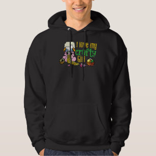 I Love My Crafty Girl  Knitting Crafters Quote Hoodie