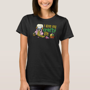 I Love My Crafty Life Knitting Crafters Quote T-Shirt