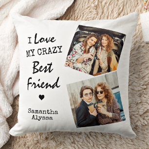 I Love My Crazy Best Friend Friendship 2 Photo  Cushion