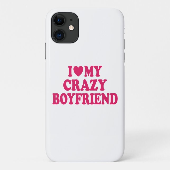 I Love my Crazy Boyfriend Case-Mate iPhone Case (Back)