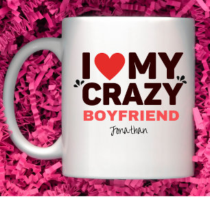 I Love My Crazy Boyfriend Coffee Mug