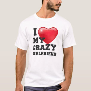 I Love My Crazy Boyfriend Girlfriend Couple T-Shirt