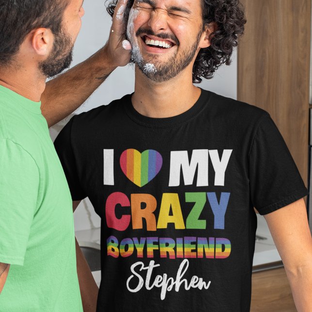 I love my crazy boyfriend rainbow pride lgbtq name T-Shirt (Creator Uploaded)