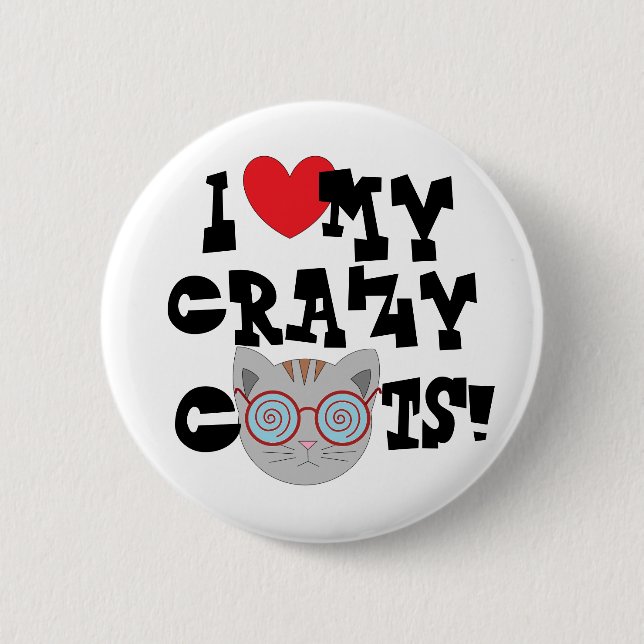 I Love My Crazy Cats!  Button (Front)