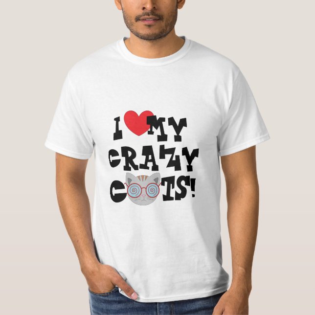 I Love My Crazy Cats!  T-Shirt (Front)