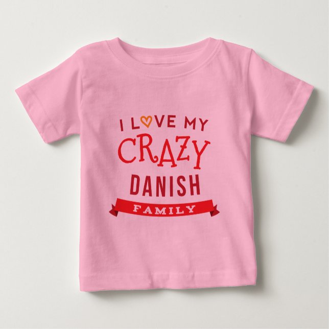 I Love My Crazy Danish Family Reunion T-Shirt Idea (Front)