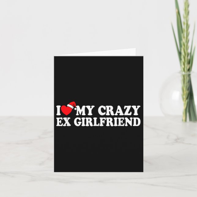 I Love My Crazy Ex Girlfriend Heart Love My Ex Gf  Card (Front)