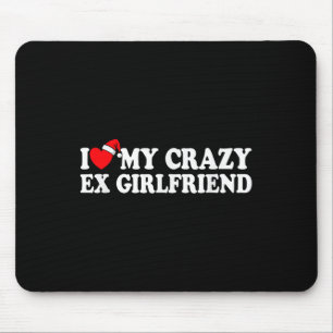 I Love My Crazy Ex Girlfriend Heart Love My Ex Gf Mouse Pad