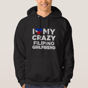 I Love My Crazy Filipino Girlfriend Philippines Hoodie