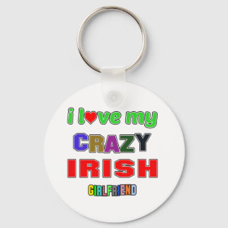 I love my crazy Irish Girlfriend Key Ring