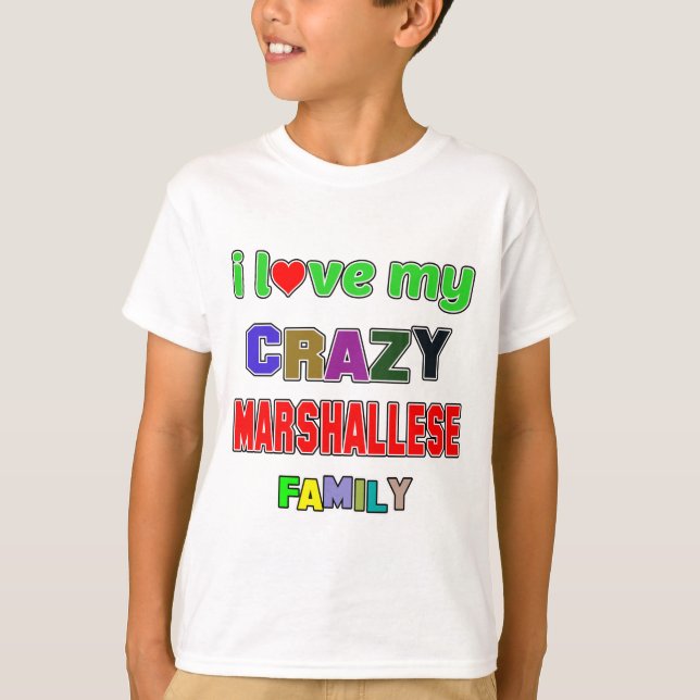 I love my crazy Marshallese Family T-Shirt (Front)