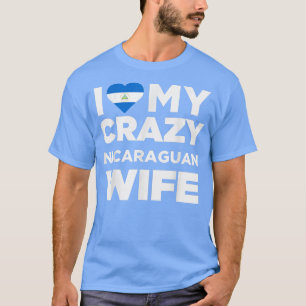 I Love My Crazy Nicaraguan Wife Cute Nicaragua T-Shirt