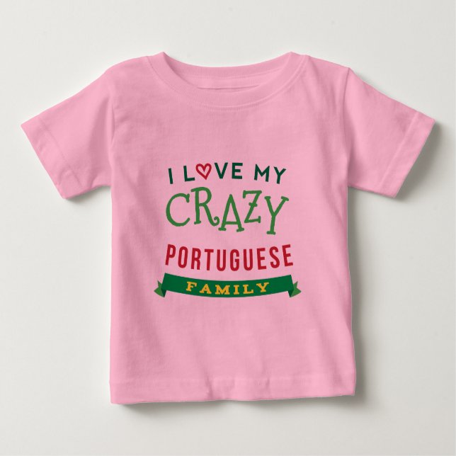 I Love My Crazy Portuguese Family Reunion T-Shirt (Front)