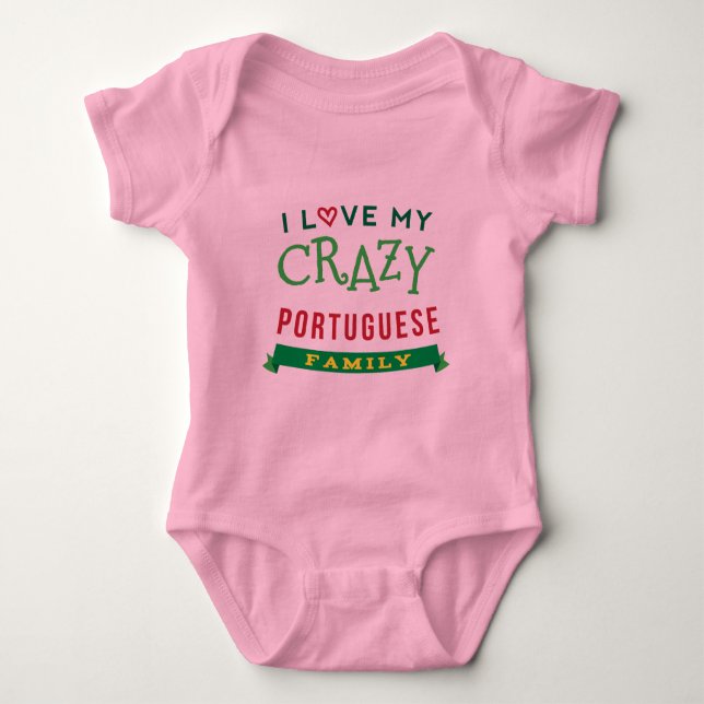 I Love My Crazy Portuguese Family Reunion T-Shirt Baby Bodysuit (Front)