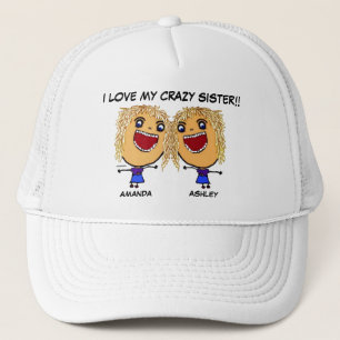 I Love My Crazy Sister Trucker Hat