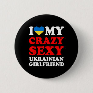 I Love My Crazy Y Ukrainian Girlfriend Funny 6 Cm Round Badge