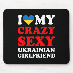 I Love My Crazy Y Ukrainian Girlfriend Funny  Mouse Pad