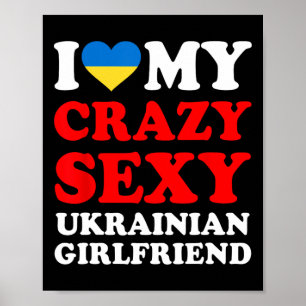 I Love My Crazy Y Ukrainian Girlfriend Funny  Poster