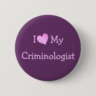 I Love My Criminologist 6 Cm Round Badge