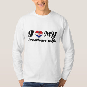 I love my Croatian Wife T-Shirt