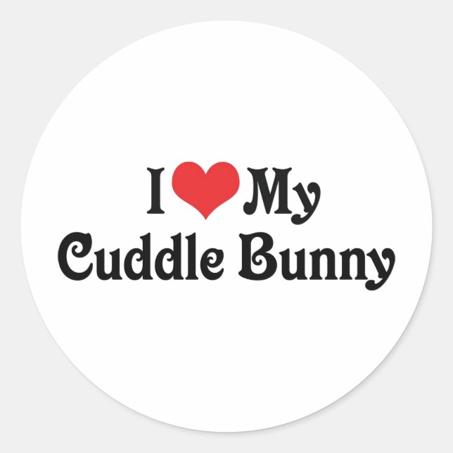 I Love My Cuddle Bunny Classic Round Sticker (Front)