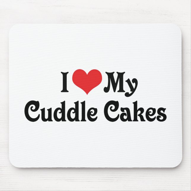 I Love My Cuddle Cakes Mouse Pad (Front)