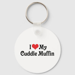 I Love My Cuddle Muffin Key Ring