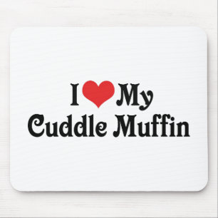 I Love My Cuddle Muffin Mouse Pad