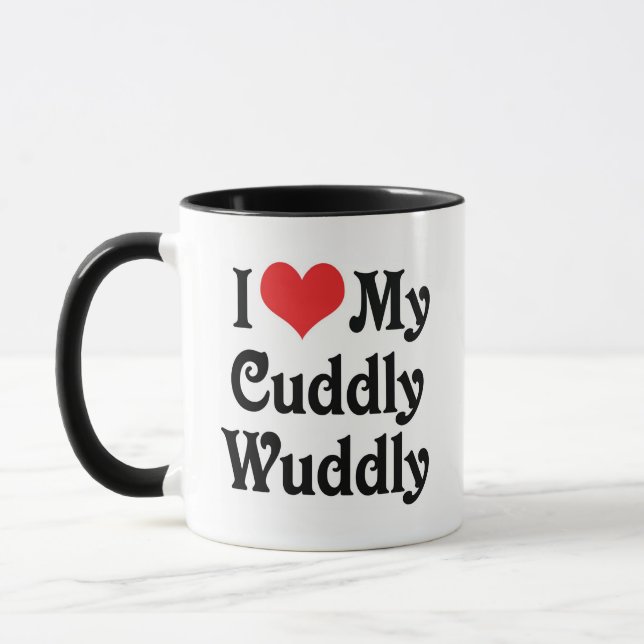 I Love My Cuddly-Wuddly Mug (Left)