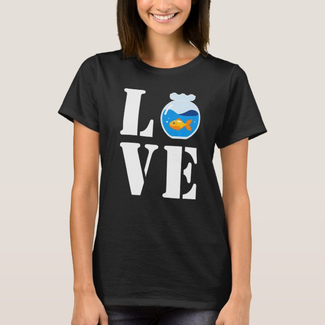 I Love My Cute Little Fish In Fish Sink Cutefish F T-Shirt (Front)