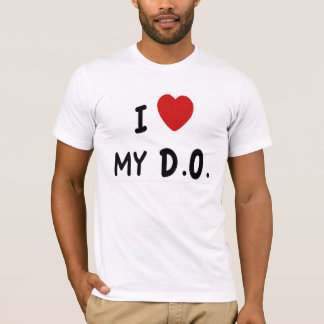 I LOVE MY D.O. T-Shirt