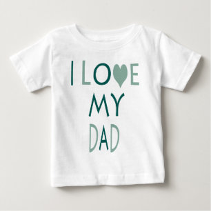 I Love My Dad Baby Tee