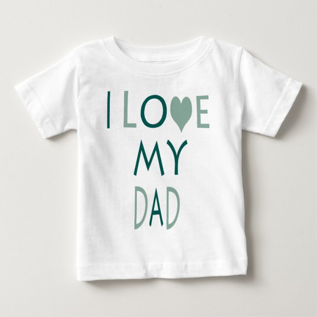 I Love My Dad Baby Tee (Front)