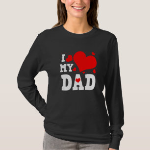 I Love My Dad Valentines Day Family Matching Group T-Shirt