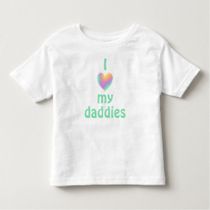 I Love My Daddies Toddler T-Shirt