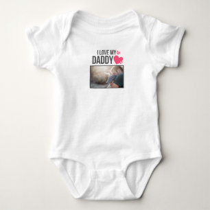 I LOVE MY DADDY BABY CLOTHES CUSTOM PHOTO BODYSUIT