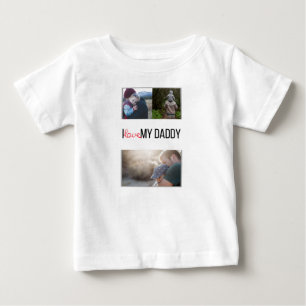 I LOVE MY DADDY BABY CLOTHES CUSTOM PHOTO T-Shirt