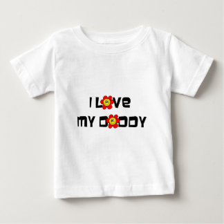 I Love My Daddy Baby T-Shirt