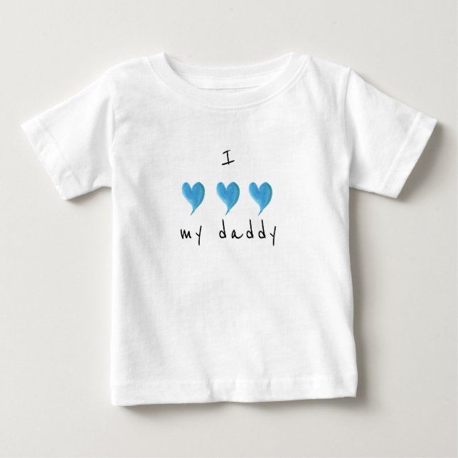 I Love My Daddy Blue Heart Baby T-Shirt (Front)