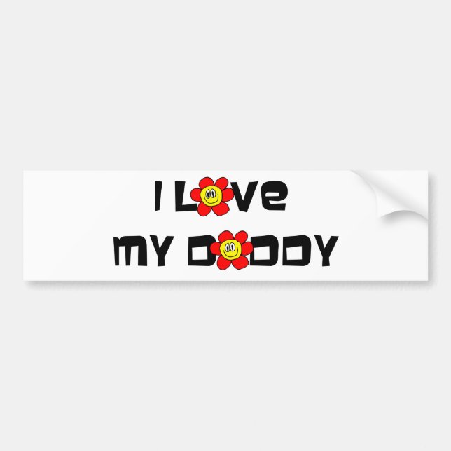 I Love My Daddy Bumper Sticker (Front)