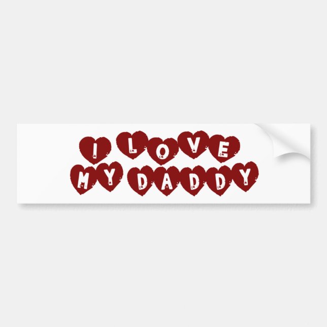 I Love My Daddy Bumper Sticker (Front)