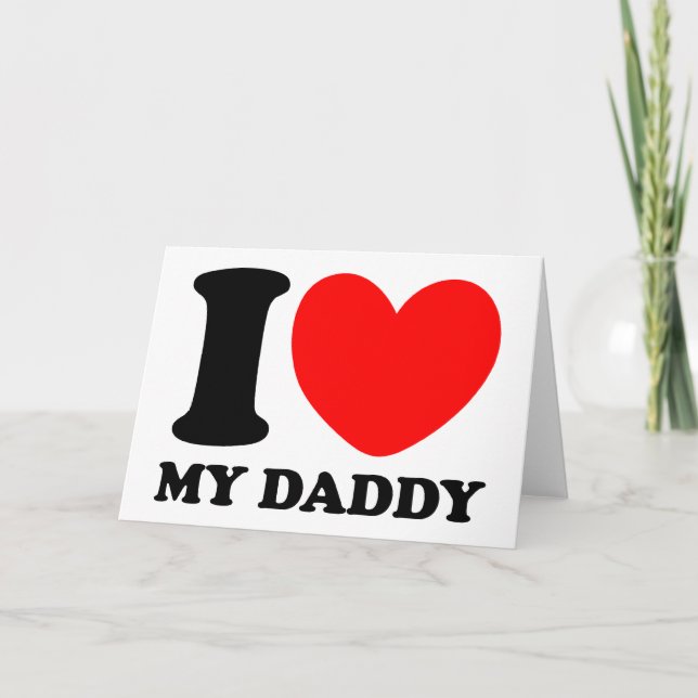 I Love My Daddy Card (Front)
