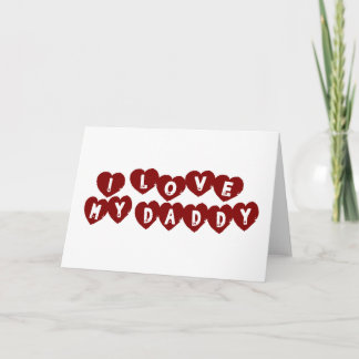 I Love My Daddy Card
