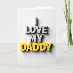 I Love My Daddy Card