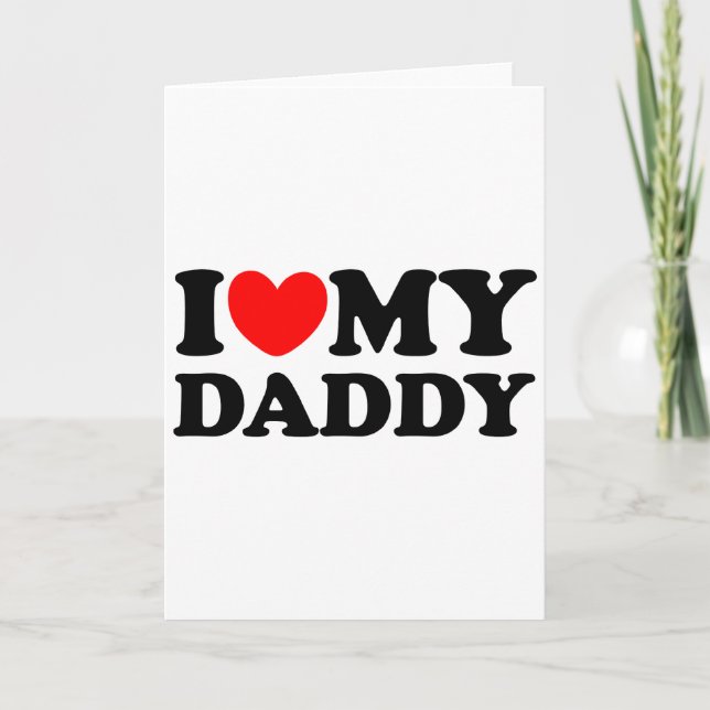 I Love My Daddy Card (Front)