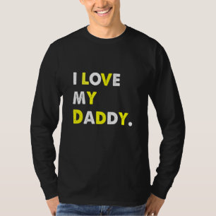 I Love My Daddy Dad Grandpa Fathers Day Tees