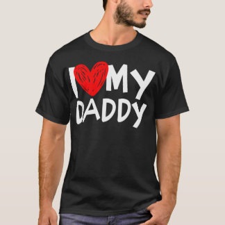 I Love My Daddy I Heart My T-Shirt